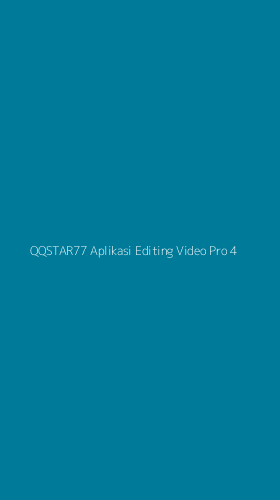 Tampilan Antarmuka Aplikasi Qqstar77 Aplikasi Editing Video Pro - 4
