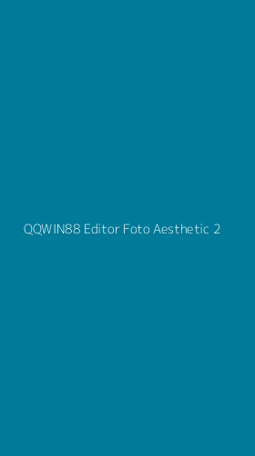 Tampilan Antarmuka Aplikasi Qqwin88 Editor Foto Aesthetic - 2