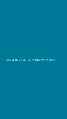 Tampilan Antarmuka Aplikasi Queen888 Aplikasi Kebugaran Android - 1