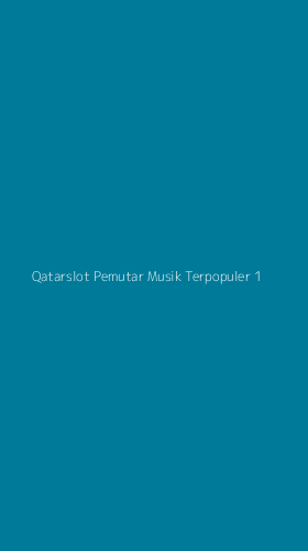 Tampilan Antarmuka Aplikasi Qatarslot Pemutar Musik Terpopuler - 1