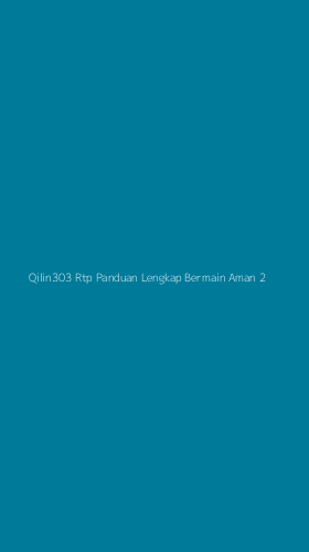 Tampilan Antarmuka Aplikasi Qilin303 Rtp Panduan Lengkap Bermain Aman - 2
