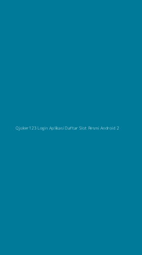 Tampilan Antarmuka Aplikasi Qjoker123 Login Aplikasi Daftar Slot Resmi Android - 2