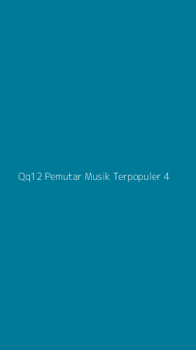 Tampilan Antarmuka Aplikasi Qq12 Pemutar Musik Terpopuler - 4