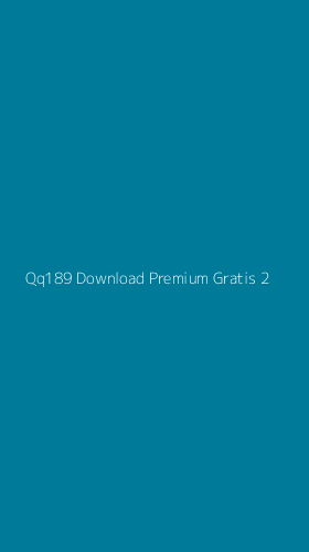 Tampilan Antarmuka Aplikasi Qq189 Download Premium Gratis - 2