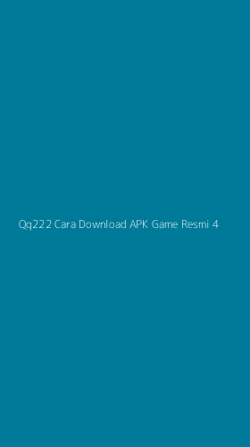 Tampilan Antarmuka Aplikasi Qq222 Cara Download Apk Game Resmi - 4