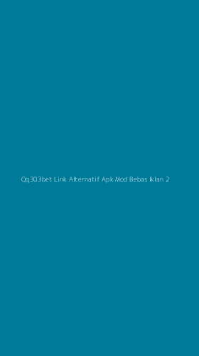 Tampilan Antarmuka Aplikasi Qq303bet Link Alternatif Apk Mod Bebas Iklan - 2