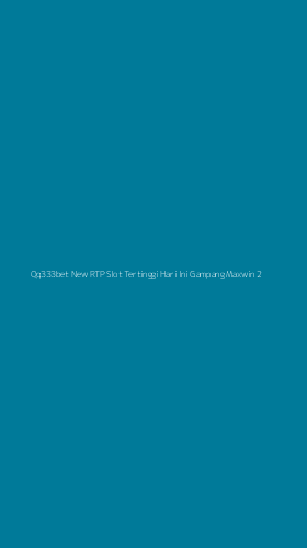 Tampilan Antarmuka Aplikasi Qq333bet New Rtp Slot Tertinggi Hari Ini Gampang Maxwin - 2