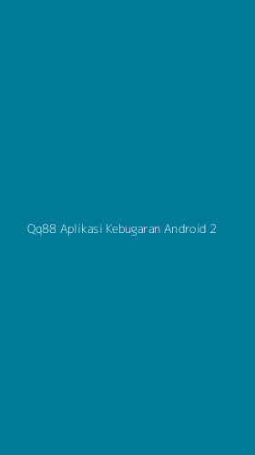 Tampilan Antarmuka Aplikasi Qq88 Aplikasi Kebugaran Android - 2