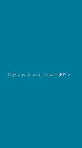 Tampilan Antarmuka Aplikasi Qq8plus Deposit Cepat Qris - 2