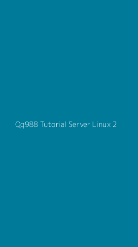 Tampilan Antarmuka Aplikasi Qq988 Tutorial Server Linux - 2