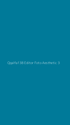 Tampilan Antarmuka Aplikasi Qqalfa138 Editor Foto Aesthetic - 3