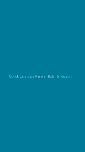 Tampilan Antarmuka Aplikasi Qqhok Cara Baca Pasaran Bola Handicap - 3