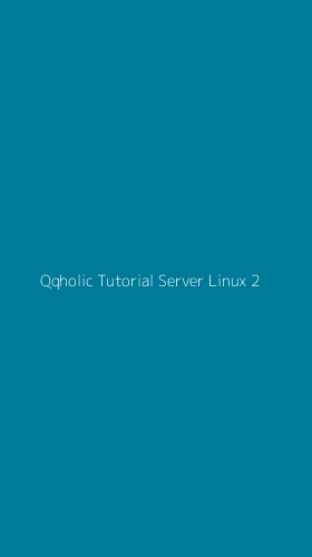 Tampilan Antarmuka Aplikasi Qqholic Tutorial Server Linux - 2