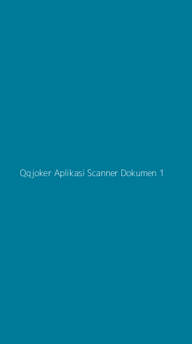 Tampilan Antarmuka Aplikasi Qqjoker Aplikasi Scanner Dokumen - 1