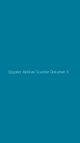Tampilan Antarmuka Aplikasi Qqjoker Aplikasi Scanner Dokumen - 3