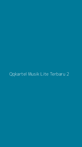 Tampilan Antarmuka Aplikasi Qqkartel Musik Lite Terbaru - 2