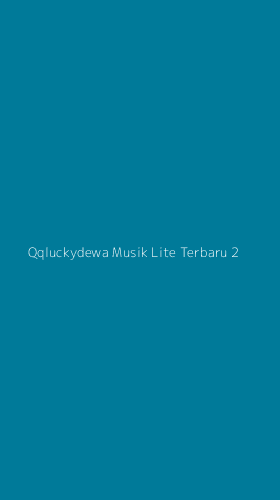Tampilan Antarmuka Aplikasi Qqluckydewa Musik Lite Terbaru - 2