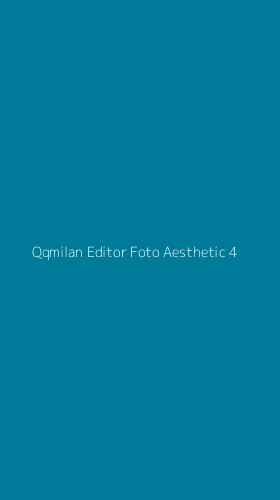 Tampilan Antarmuka Aplikasi Qqmilan Editor Foto Aesthetic - 4