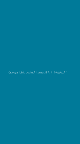 Tampilan Antarmuka Aplikasi Qqroyal Link Login Alternatif Anti Nawala - 1