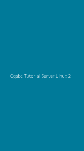 Tampilan Antarmuka Aplikasi Qqsbc Tutorial Server Linux - 2