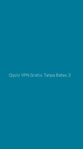 Tampilan Antarmuka Aplikasi Qqslo Vpn Gratis Tanpa Batas - 3