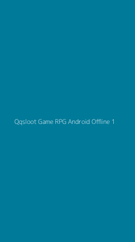 Tampilan Antarmuka Aplikasi Qqsloot Game Rpg Android Offline - 1