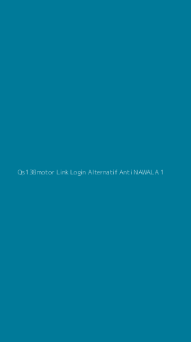 Tampilan Antarmuka Aplikasi Qs138motor Link Login Alternatif Anti Nawala - 1