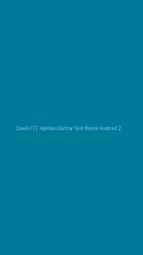 Tampilan Antarmuka Aplikasi Qswin777 Aplikasi Daftar Slot Resmi Android - 2