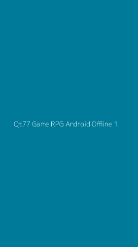 Tampilan Antarmuka Aplikasi Qt77 Game Rpg Android Offline - 1