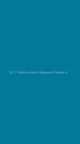 Tampilan Antarmuka Aplikasi Qt777 Aplikasi Mobile Responsif Terbaik - 4