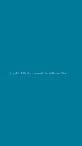 Tampilan Antarmuka Aplikasi Qtogel Slot Panduan Deposit Dan Withdraw Kilat - 3