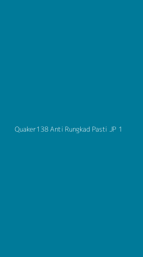 Tampilan Antarmuka Aplikasi Quaker138 Anti Rungkad Pasti Jp - 1