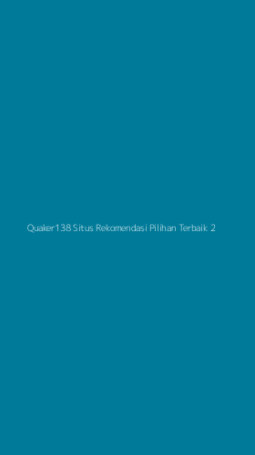 Tampilan Antarmuka Aplikasi Quaker138 Situs Rekomendasi Pilihan Terbaik - 2