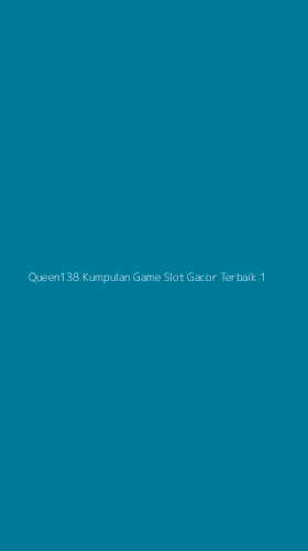 Tampilan Antarmuka Aplikasi Queen138 Kumpulan Game Slot Gacor Terbaik - 1