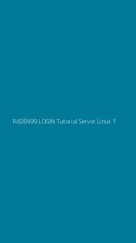 Tampilan Antarmuka Aplikasi Raden99 Login Tutorial Server Linux - 1
