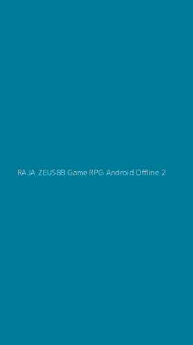 Tampilan Antarmuka Aplikasi Raja Zeus88 Game Rpg Android Offline - 2