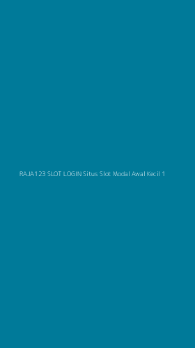 Tampilan Antarmuka Aplikasi Raja123 Slot Login Situs Slot Modal Awal Kecil - 1