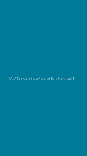 Tampilan Antarmuka Aplikasi Raja128 Cara Baca Pasaran Bola Handicap - 1