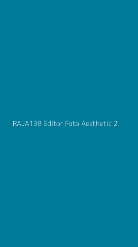 Tampilan Antarmuka Aplikasi Raja138 Editor Foto Aesthetic - 2
