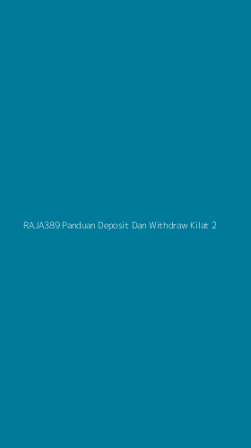 Tampilan Antarmuka Aplikasi Raja389 Panduan Deposit Dan Withdraw Kilat - 2