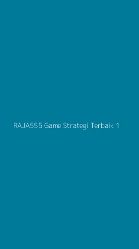 Tampilan Antarmuka Aplikasi Raja555 Game Strategi Terbaik - 1