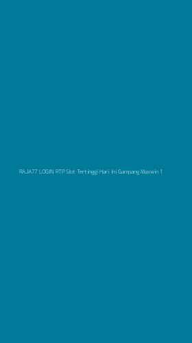 Tampilan Antarmuka Aplikasi Raja77 Login Rtp Slot Tertinggi Hari Ini Gampang Maxwin - 1