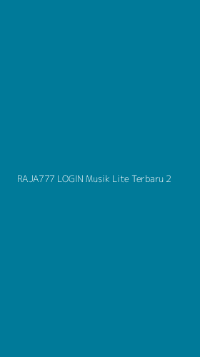 Tampilan Antarmuka Aplikasi Raja777 Login Musik Lite Terbaru - 2