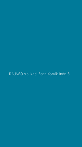 Tampilan Antarmuka Aplikasi Raja89 Aplikasi Baca Komik Indo - 3