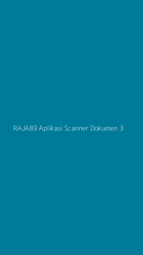 Tampilan Antarmuka Aplikasi Raja89 Aplikasi Scanner Dokumen - 3