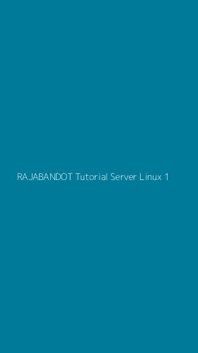 Tampilan Antarmuka Aplikasi Rajabandot Tutorial Server Linux - 1