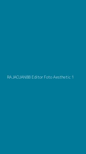 Tampilan Antarmuka Aplikasi Rajacuan88 Editor Foto Aesthetic - 1