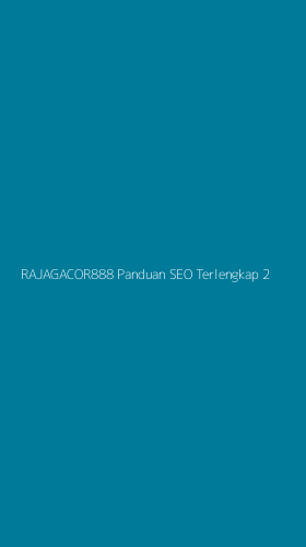 Tampilan Antarmuka Aplikasi Rajagacor888 Panduan Seo Terlengkap - 2