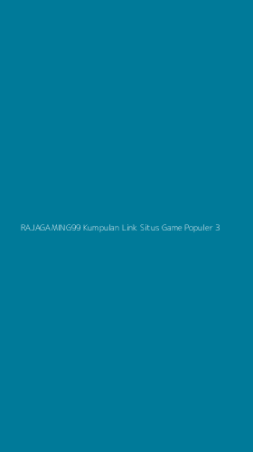 Tampilan Antarmuka Aplikasi Rajagaming99 Kumpulan Link Situs Game Populer - 3