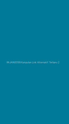 Tampilan Antarmuka Aplikasi Rajaindo99 Kumpulan Link Alternatif Terbaru - 2